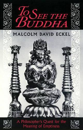 Паперова книга «To See the Buddha: A Philosopher's Quest for the Meaning of Emptiness», автор Малкольм Девід Екель - фото №1