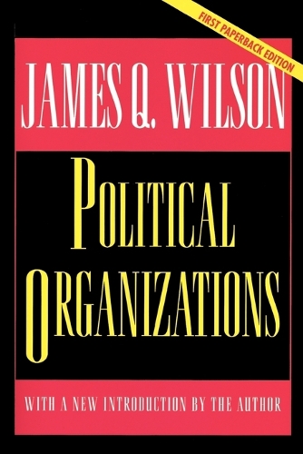 Паперова книга «Political Organizations: Updated Edition», автор Джеймс К. Вілсон - фото №1