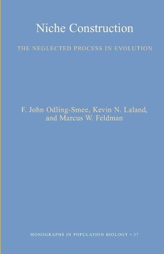 Паперова книга «Niche Construction: The Neglected Process in Evolution (MPB-37)», авторів Ф. Джон Одлінг-Смі, Кевін Н. Лала, Маркус Фельдман - фото №1