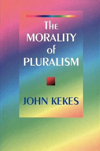Бумажная книга «The Morality of Pluralism», автор Джон Кекес - фото №1