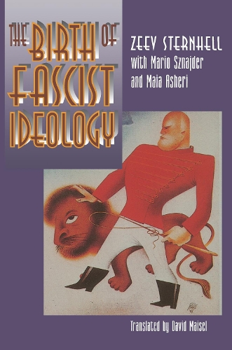 Паперова книга «The Birth of Fascist Ideology: From Cultural Rebellion to Political Revolution», автор Зеєв Штернхелл - фото №1