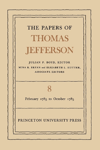 Бумажная книга «The Papers of Thomas Jefferson, Volume 8: February 1785 to October 1785», автор Томас Джефферсон - фото №1