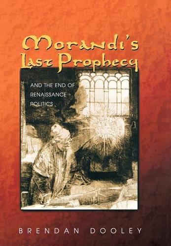 Бумажная книга «Morandi's Last Prophecy and the End of Renaissance Politics», автор Брендан Дули - фото №1