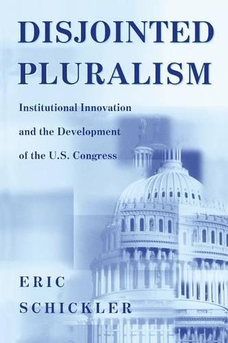 Бумажная книга «Disjointed Pluralism: Institutional Innovation and the Development of the U.S. Congress», автор Эрик Шиклер - фото №1