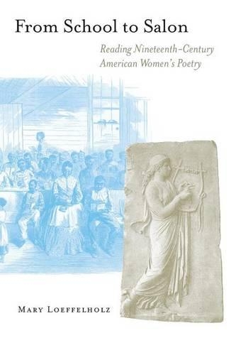 Бумажная книга «From School to Salon: Reading Nineteenth-Century American Women's Poetry», автор Мэри Лоффельхольц - фото №1