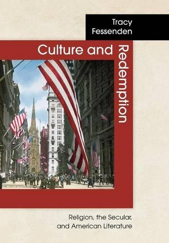 Бумажная книга «Culture and Redemption: Religion, the Secular, and American Literature», автор Трейси Фессенден - фото №1