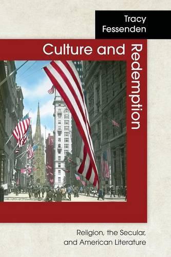Бумажная книга «Culture and Redemption: Religion, the Secular, and American Literature», автор Трейси Фессенден - фото №1