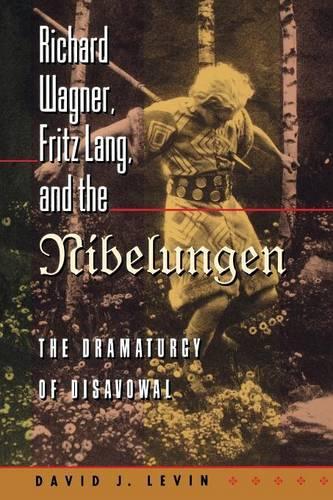 Бумажная книга «Richard Wagner, Fritz Lang, and the Nibelungen: The Dramaturgy of Disavowal», автор Дэвид Дж. Левин - фото №1