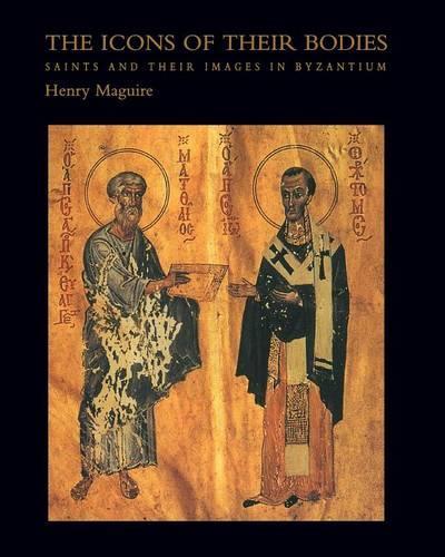 Бумажная книга «The Icons of Their Bodies: Saints and Their Images in Byzantium», автор Генри Магуайр - фото №1
