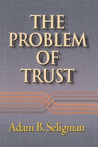 Бумажная книга «The Problem of Trust», автор Адам Б. Селигман - фото №1