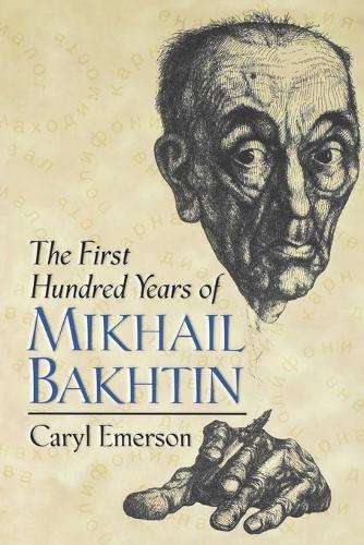 Паперова книга «The First Hundred Years of Mikhail Bakhtin», автор Керіл Емерсон - фото №1