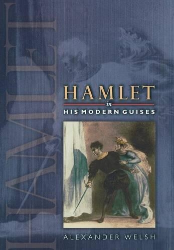 Бумажная книга «Hamlet in His Modern Guises», автор Александр Уэлш - фото №1