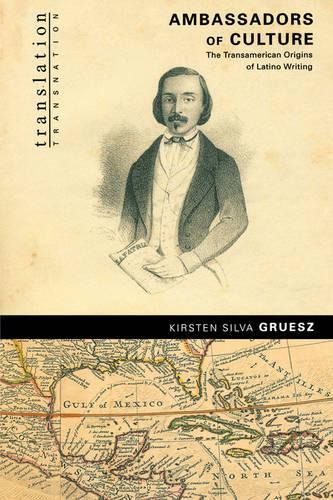 Бумажная книга «Ambassadors of Culture: The Transamerican Origins of Latino Writing», автор Кирстен Силва Груэш - фото №1