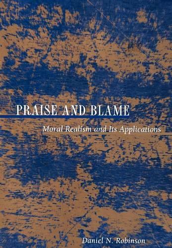 Бумажная книга «Praise and Blame: Moral Realism and Its Applications», автор Дэниел Н. Робинсон - фото №1