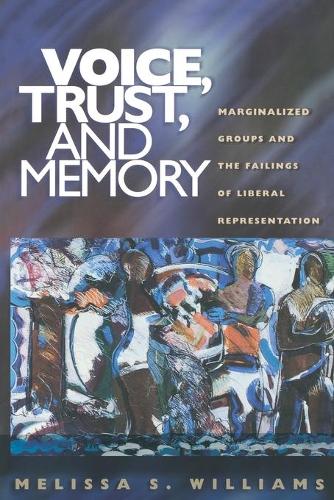 Бумажная книга «Voice, Trust, and Memory: Marginalized Groups and the Failings of Liberal Representation», автор Мелисса С. Уильямс - фото №1
