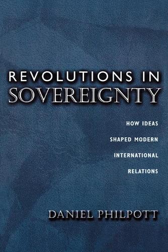 Паперова книга «Revolutions in Sovereignty: How Ideas Shaped Modern International Relations», автор Даніель Філпотт - фото №1