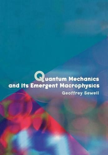 Паперова книга «Quantum Mechanics and Its Emergent Macrophysics», автор Джеффрі Сьюелл - фото №1