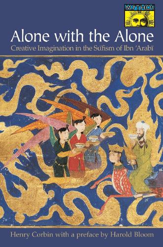 Бумажная книга «Alone with the Alone: Creative Imagination in the Sūfism of Ibn 'Arabī», автор Генри Корбин - фото №1