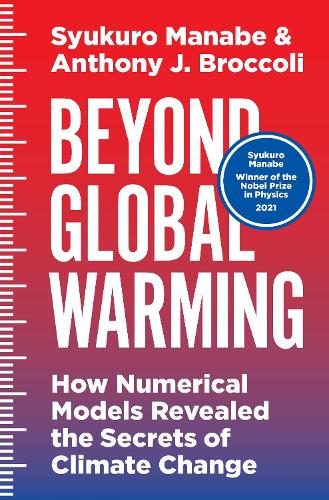 Бумажная книга «Beyond Global Warming: How Numerical Models Revealed the Secrets of Climate Change», авторов Энтони Дж. Брокколи, Сюкуро Манабэ - фото №1