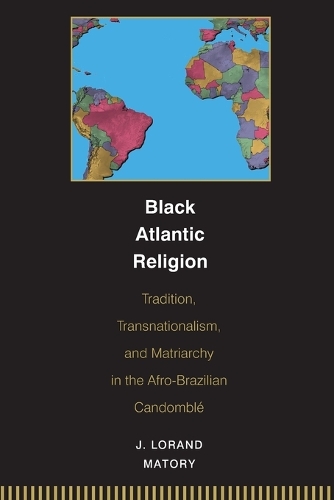 Бумажная книга «Black Atlantic Religion: Tradition, Transnationalism, and Matriarchy in the Afro-Brazilian Candomblé», автор Дж. Лоранд Матори - фото №1
