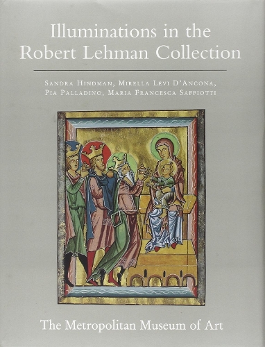 Бумажная книга «The Robert Lehman Collection at the Metropolitan Museum of Art, Volume IV: Illuminations», авторов Мария Франческа Саффиотти, Мирелла Леви Д'Анкона, Пиа Палладино, Сандра Хиндман - фото №1
