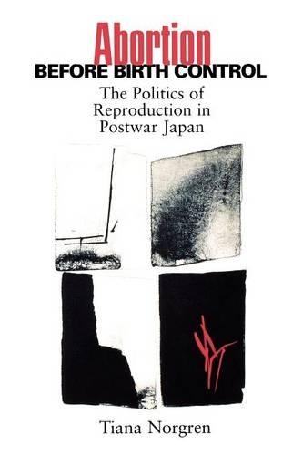 Бумажная книга «Abortion before Birth Control: The Politics of Reproduction in Postwar Japan», авторов Кристиана Норгрен, Тиана Норгрен - фото №1