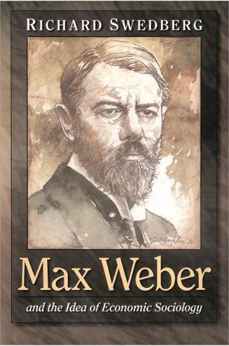 Бумажная книга «Max Weber and the Idea of Economic Sociology», автор Ричард Сведберг - фото №1