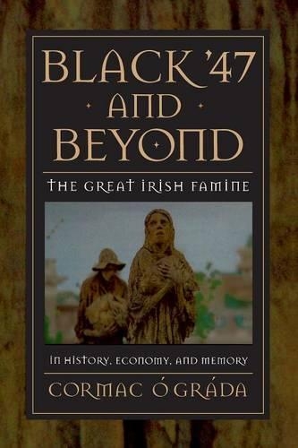Бумажная книга «Black '47 and Beyond: The Great Irish Famine in History, Economy, and Memory», автор Кормак О Града - фото №1