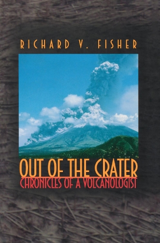 Паперова книга «Out of the Crater: Chronicles of a Volcanologist», автор Річард В. Фішер - фото №1