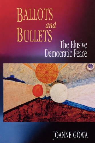 Бумажная книга «Ballots and Bullets: The Elusive Democratic Peace», автор Джоанна Гова - фото №1