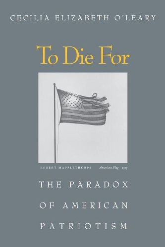 Бумажная книга «To Die For: The Paradox of American Patriotism», автор Сесилия Элизабет О'Лири - фото №1