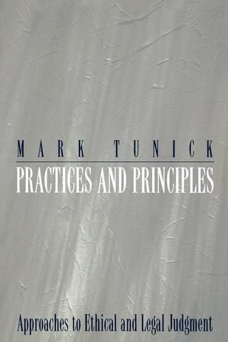 Бумажная книга «Practices and Principles: Approaches to Ethical and Legal Judgment», автор Марк Туник - фото №1