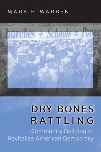 Паперова книга «Dry Bones Rattling: Community Building to Revitalize American Democracy», автор Марк Р. Уоррен - фото №1
