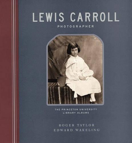 Бумажная книга «Lewis Carroll, Photographer: The Princeton University Library Albums», авторов Эдвард Вейкелинг, Роджер Тейлор - фото №1