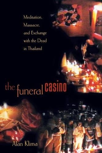 Бумажная книга «The Funeral Casino: Meditation, Massacre, and Exchange with the Dead in Thailand», автор Алан Клима - фото №1
