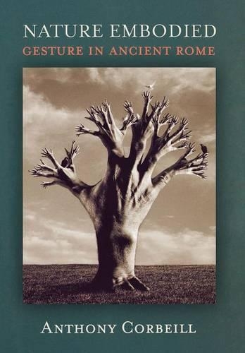 Бумажная книга «Nature Embodied: Gesture in Ancient Rome», автор Энтони Корбейл - фото №1