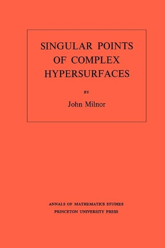 Паперова книга «Singular Points of Complex Hypersurfaces (AM-61), Volume 61», автор Джон Мілнор - фото №1