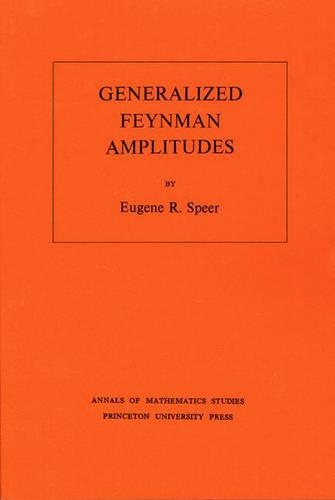 Бумажная книга «Generalized Feynman Amplitudes. (AM-62), Volume 62», автор Юджин Р. Спир - фото №1