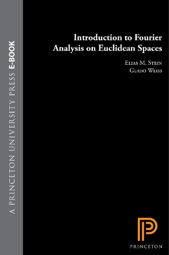 [object Object] «Introduction to Fourier Analysis on Euclidean Spaces (PMS-32), Volume 32», авторів Еліас М. Штайн, Гвідо Вайс - фото №1