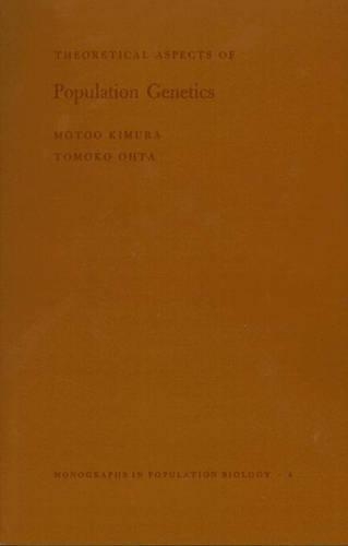 Бумажная книга «Theoretical Aspects of Population Genetics. (MPB-4), Volume 4», авторов Мотоо Кимура, Томоко Охта - фото №1