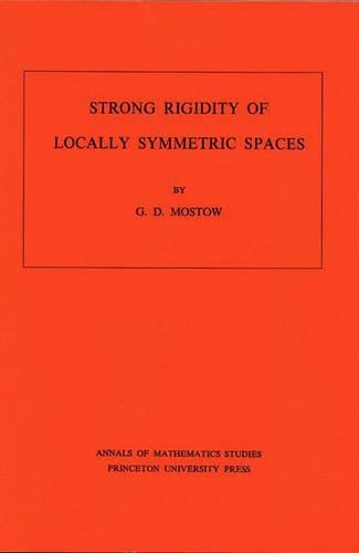 Бумажная книга «Strong Rigidity of Locally Symmetric Spaces. (AM-78), Volume 78», автор Г. Дэниел Мостоу - фото №1