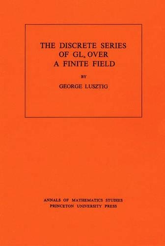 [object Object] «Discrete Series of GLn Over a Finite Field. (AM-81), Volume 81», автор Джордж Луштиг - фото №1