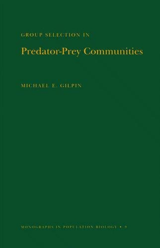 Бумажная книга «Group Selection in Predator-Prey Communities», автор Майкл Э. Гилпин - фото №1
