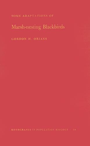 Паперова книга «Some Adaptations of Marsh-Nesting Blackbirds. (MPB-14), Volume 14», автор Гордон Х. Оріанс - фото №1