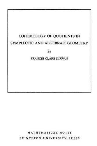 Бумажная книга «Cohomology of Quotients in Symplectic and Algebraic Geometry. (MN-31), Volume 31», автор Фрэнсис Клэр Кирван - фото №1