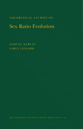 Бумажная книга «Theoretical Studies on Sex Ratio Evolution. (MPB-22), Volume 22», авторов Сабин Лессард, Сэмюэл Карлин - фото №1
