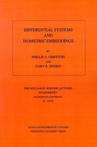 Бумажная книга «Differential Systems and Isometric Embeddings.(AM-114), Volume 114», авторов Гэри Р. Дженсен, Филлип А. Гриффитс - фото №1