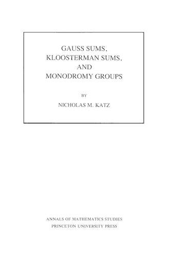 Бумажная книга «Gauss Sums, Kloosterman Sums, and Monodromy Groups. (AM-116), Volume 116», автор Николас М. Кац - фото №1