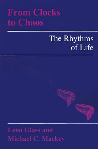 Бумажная книга «From Clocks to Chaos: The Rhythms of Life», авторов Леон Гласс, Майкл С. Макки - фото №1