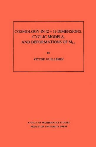 [object Object] «Cosmology in (2 + 1) -Dimensions, Cyclic Models, and Deformations of M2,1. (AM-121), Volume 121», автор Виктор Гильен - фото №1